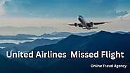 What happens if you miss a flight on United Airlines? | Journal