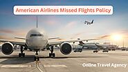 What happens if you miss your flight with American Airlines? | Journal