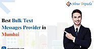 Best Bulk Text Messages Provider in Mumbai - Shree Tripada