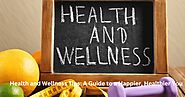 Health and Wellness Tips A Guide to a Happier, Healthier You | Humans