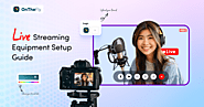 How to Set Up Live Streaming Equipment: A Beginner's Guide