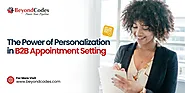 The Power of Personalization in B2B Appointment Setting