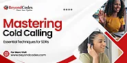 Mastering Cold Calling: Essential Techniques for SDRs