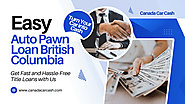 Auto Pawn Loan British Columbia