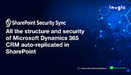 Synchronize Dynamics 365 CRM and SharePoint Security Model - SharePoint Security Sync