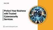 Protect Your Business with Trusted Cybersecurity Services