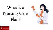 What is a Nursing Care Plan? How to Write It, Format, Examples