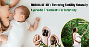 Restoring Fertility Naturally: Ayurvedic Treatments for Infertility