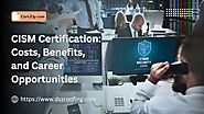 CISM Certification: Costs, Benefits, and Career Opportunities – CertZip