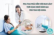 Phá thai phải nằm viện bao lâu? Thời gian nghỉ ngơi và theo dõi