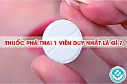 Có nên sử dụng thuốc phá thai 1 viên duy nhất không?