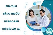 [Hỏi đáp] phá thai bằng thuốc bao lâu thì siêu âm lại?