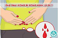 Lý giải hiện tượng phá thai xong bị rong kinh?