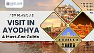 Website at https://www.luxurytrailsofindia.com/blog/places-to-visit-in-ayodhya/