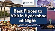 Best Places to Visit in Hyderabad at Night