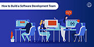 How To Build a World-Class Software Development Team in 7 Key Steps