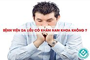 Bệnh viện da liễu Nam Định có khám nam khoa không?