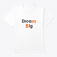 Dream Big Typography Eye Catcher T-Shirt