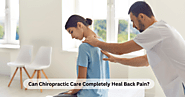 Can Chiropractic Care Fully Heal Back Pain? Find Out Here!