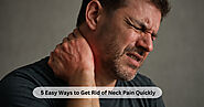 5 Simple & Quick Ways to Relieve Neck Pain