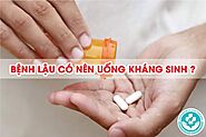 Bật mí bí mật: sự thật đằng sau bệnh lậu có nên uống kháng sinh?