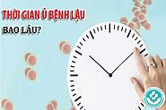 Thời gian ủ bệnh của lậu: Bí mật sẽ được hé lộ