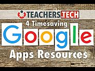 Google Apps - 4 Timesaving Resources