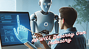 AI WILL Destroy Our Industry