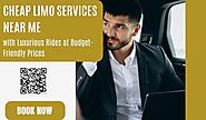 Cheap Limo Services Near Me with Luxurious Rides at Budget-Friendly Prices