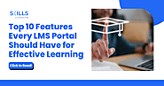 Top 10 Features Every LMS Portal Should Have for Effective Learning