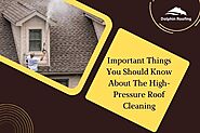 Important Things You Should Know About The High-Pressure Roof Cleaning