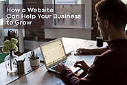 How a Website Can Help Your Business to Grow | Benefits of Website