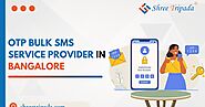 OTP Bulk SMS Service Provider in Bangalore - Shree Tripada