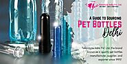 A Guide to Sourcing Pet Bottles in Delhi