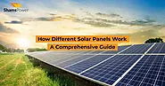 How Different Solar Panels Work: A Comprehensive Guide