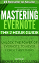 Mastering Evernote The 2 Hour Guide | Unlock the Power of Evernote to Never Forget Anything [3rd Edition]