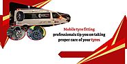 Mobile tyre fitting and other relevant services at your doorstep | Sun Shine Articles