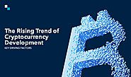 Current Trends in the World of Cryptocurrency Development- Top Catalysts