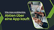 Wie man problemlos Aktien über eine App kauft