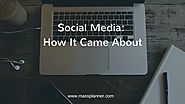 Social Media: How It Came About