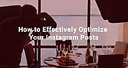 How to Effectively Optimize Your Instagram Posts