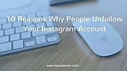 10 Reasons Why People Unfollow Your Instagram Account