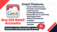 Best Place to Buy Old Gmail Accounts (PVA Old And Number Verified USA Gmail)