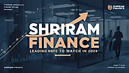 Shriram Finance: A Leading NBFC to Watch in 2024