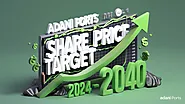 Adani Ports Share Price Target 2024, 2025, 2027, 2030, 2040:Future Growth & Analysis