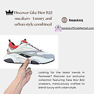 Discover fake Dior B22 sneakers - Luxury and urban style combined