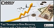 Top 7 Strategies to Drive Recurring Revenue with a Subscription Model