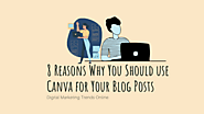 8 Reasons Why You Should use Canva for Your Blog Posts