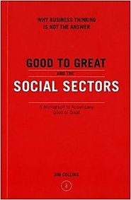 Good to Great and the Social Sectors: A Monograph to Accompany Good to Great Paperback – November 22, 2005