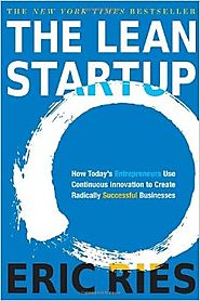 The Lean Startup: How Today's Entrepreneurs Use Continuous Innovation to Create Radically Successful Businesses Hardc...